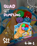 QUAD SET DUMPLING